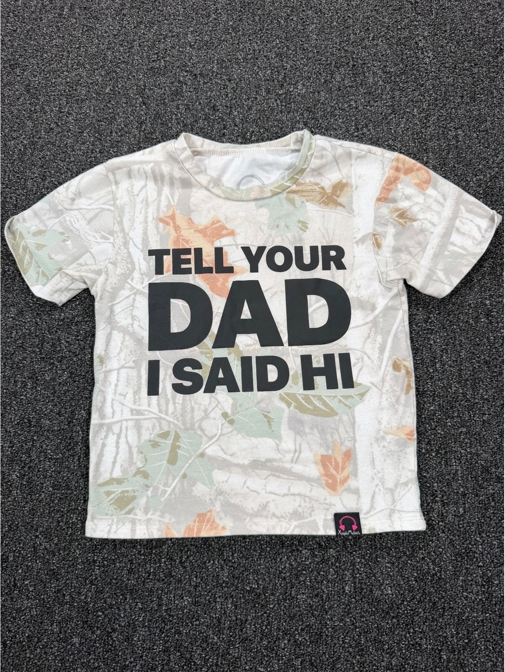 Kayla Small camo T-Shirt with 'Tell Your Dad I Said Hi'